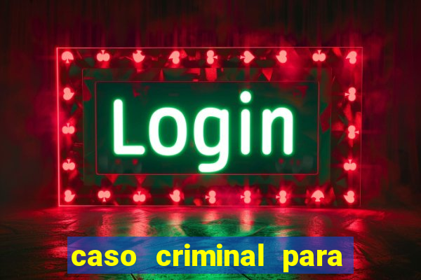 caso criminal para resolver pdf